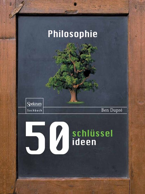 Title details for 50 Schlüsselideen Philosophie by Ben Dupré - Available